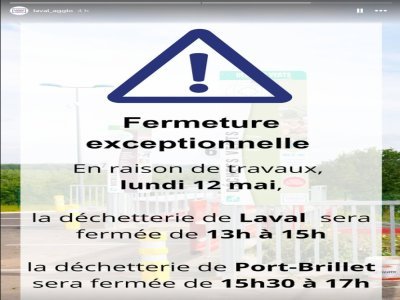 L'Agglomération a annoncé la fermeture lundi 12 mai de 13h à 15h de la déchetterie. - Compte Instagram de Laval Agglo